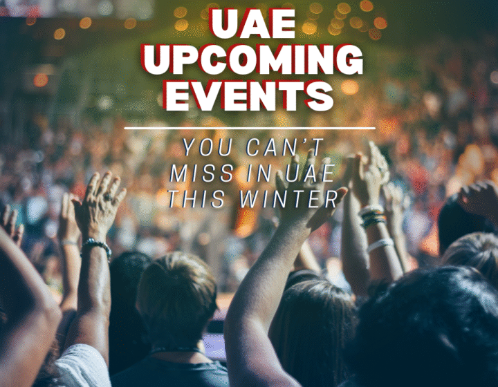 Top 5 UAE Winter Events 2025 You Can’t Miss – Dubai & Abu Dhabi Festivals